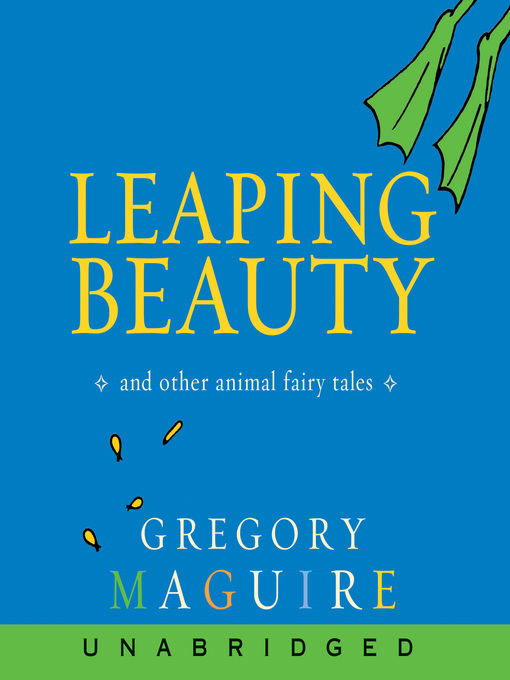 Title details for Leaping Beauty by Gregory Maguire - Wait list